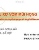 Bài thuyết trình U xơ vòm mũi họng – Phan Đình Vĩnh Sai