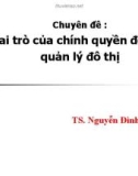 Bài giảng Chuyên đề: Vai trò của Chính quyền đối với quản lý đô thị