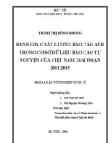 Luận văn Thạc sĩ Dược học: Đánh giá chất lượng báo cáo ADR trong cơ sở dữ liệu báo cáo tự nguyện của Việt Nam giai đoạn 2011-2013