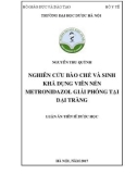 Luận án Tiến sĩ Dược học: Nghiên cứu bào chế và sinh khả dụng viên nén metronidazol giải phóng tại đại tràng