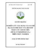 Luận án Tiến sĩ Dược học: Nghiên cứu tác dụng và cơ chế hạ glucose máu của dịch ép thân cây chuối tiêu (Musa x paradisiacal L.) trên thực nghiệm