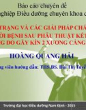 Báo cáo chuyên đề: Thực trạng và các giải pháp chăm sóc người bệnh sau phẫu thuật kết hợp xương do gãy kín 2 xương cẳng chân