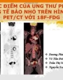 Đề tài nghiên cứu: Đặc điểm của ung thư phổi không tế bào nhỏ trên hình ảnh PETCT với 18F-FDG