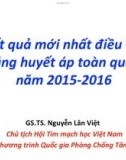 Báo cáo Kết quả mới nhất điều tra tăng huyết áp toàn quốc năm 2015-2016