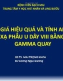 Đề tài nghiên cứu: Đánh giá hiệu quả và tính an toàn của xạ phẫu U dây VIII bằng dao gamma quay