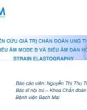 Đề tài: Nghiên cứu giá trị chẩn đoán ung thư vú của siêu âm mode B và siêu âm đàn hồi mô strain elastography - BCV. Nguyễn Thị Thu Thảo