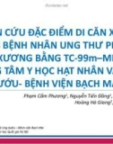 Đề tài: Nghiên cứu đặc điểm di căn xương ở 1648 bệnh nhân ung thư phổi xạ hình xương bằng TC 99m-MDP tại trung tâm y học hạt nhân và ung bướu - Bệnh viện Bạch Mai