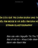 Đề tài: Nghiên cứu giá trị chẩn đoán ung thư vú của siêu âm Mode B và siêu âm đàn hồi mô strain elastography