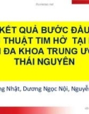 Đề tài nghiên cứu: Kết quả bước đầu phẫu thuật tim hở tại bệnh viện đa khoa Trung ương Thái Nguyên