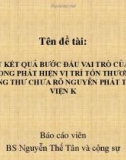 Báo cáo Nhận xét kết quả bước đầu vai trò của F-18 FDG PET/CT trong phát hiện vị trí tổn thương ở bệnh nhân ung thư chưa rõ nguyên phát tại bệnh viện K