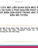 Đề tài: Nghiên cứu mối liên quan giữa mức độ hấp thu FDG tại khối u phổi nguyên phát với tình trạng đột biến gen EGFR trong ung thư phổi biểu mô tuyến