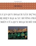 Bài giảng Quy hoạch đô thị và điểm dân cư: Chương 4 - ThS. KTS Nguyễn Ngọc Uyên, ThS. KTS. Nguyễn Quang Vinh