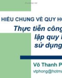 Bài giảng Tìm hiểu chung về quy hoạch: Thực tiễn công tác lập quy hoạch sử dụng đất - Võ Thanh Phong