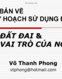 Bài giảng Cơ bản về quy hoạch sử dụng đất: Đất đai và vai trò của nó - Võ Thanh Phong