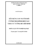 Khóa luận tốt nghiệp ngành Tư tưởng Hồ Chí Minh: Xây dựng con người mới ở tỉnh Thái Bình hiện nay theo tư tưởng Hồ Chí Minh