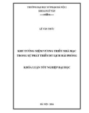 Khóa luận tốt nghiệp: Khu tưởng niệm vương triều nhà Mạc trong sự phát triển du lịch Hải Phòng