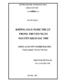 Khóa luận tốt nghiệp: Không gian nghệ thuật trong truyện ngắn Nguyễn Khải sau 1985