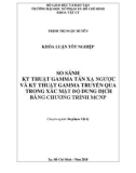 Khoá luận tốt nghiệp: So sánh kỹ thuật gamma tán xạ ngược và kỹ thuật gamma truyền qua trong xác mật độ dung dịch bằng chương trình MCNP