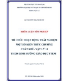 Khóa luận tốt nghiệp: Tổ chức hoạt động trải nghiệm một số kiến thức chương Chất Khí - Vật lý 10 theo định hướng giáo dục STEM