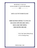 Khoá luận tốt nghiệp Đại học: Thiết kế phần mở đầu và củng cố bài giảng môn Hóa học lớp 11 Trung học phổ thông theo hướng đổi mới