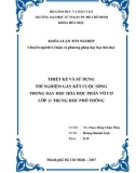 Khoá luận tốt nghiệp: Thiết kế và sử dụng thí nghiệm gắn kết cuộc sống trong dạy học Hóa học phần vô cơ lớp 11 Trung học phổ thông