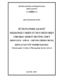 Khoá luận tốt nghiệp Đại học: Sử dụng phim Lịch sử nhằm phát triển tư duy phản biện cho học sinh ở trường THPT (phần LSVN – lớp 12 – chương trình chuẩn)