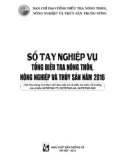 Nghiệp vụ điều tra nông thôn, nông nghiệp và thuỷ sản năm 2016 (Tài liệu dùng cho Ban chỉ đạo cấp xã và điều tra viên, tổ trưởng các phiếu 02/TĐTNN-TT, 03/TĐTNN, 04/TĐTNN-HM))