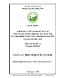 Luận văn Thạc sĩ Quản lý đất đai: Nghiên cứu biến động và một số yếu tố ảnh hưởng đến giá đất ở đô thị tại thành phố Sông Công, tỉnh Thái Nguyên giai đoạn 2015-2018