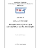 Khóa luận tốt nghiệp: Xác định nồng độ dung dịch bằng kỹ thuật gamma truyền qua