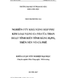 Khoá luận tốt nghiệp đại học: Nghiên cứu khả năng hấp phụ kim loại nặng Cr (VI) của than hoạt tính biến tính bằng H3PO4 trên nền vỏ cà phê