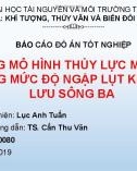 Báo cáo đồ án tốt nghiệp: Ứng dụng mô hình thủy lực Mike flood mô phỏng mức độ ngập lụt khu vực hạ lưu sông Ba