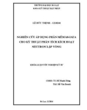 Khóa luận tốt nghiệp Kỹ sư kỹ thuật hạt nhân: Nghiên cứu áp dụng phần mềm k0-IAEA cho kỹ thuật phân tích kích hoạt neutron lặp vòng