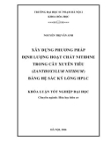 Khóa luận tốt nghiệp đại học: Xây dựng phương pháp định lượng hoạt chất nitidine trong cây xuyên tiêu (Zanthoxylum Nitidum) bằng hệ sắc ký lỏng HPLC