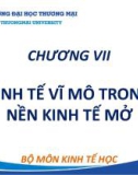 Bài giảng Kinh tế học vĩ mô 1 - Chương 7: Kinh tế vĩ mô trong nền kinh tế mở (Năm 2022)