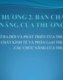 Bài giảng Kinh tế thương mại 1 - Chương 2: Bản chất và chức năng của thương mại