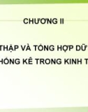 Bài giảng Thống kê ứng dụng trong kinh tế (Statistics in economics) - Chương 2: Thu thập và tổng hợp dữ liệu thống kê trong kinh tế