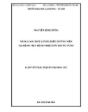 Luận văn Thạc sĩ Quản trị nhân lực: Nâng cao chất lượng điều dưỡng viên tại Bệnh viện Bệnh Nhiệt đới Trung Ương