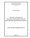 Luận văn Thạc sĩ Kinh tế quốc tế: Năng lực cạnh tranh của tổng công ty hàng không Việt Nam trong điều kiện hội nhập kinh tế quốc tế