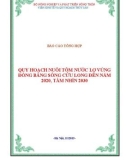 Báo cáo tổng hợp Quy hoạch nuôi tôm nước lợ vùng Đồng bằng Sông Cửu Long đến năm 2020, tầm nhìn 2030