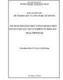 Báo cáo tóm tắt đề tài khoa học và công nghệ cấp trường: Xây dựng bài giảng trực tuyến cho học phần Phương pháp học tập và Nghiên cứu khoa học