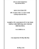 Báo cáo tóm tắt đề tài khoa học và công nghệ cấp ĐH: Nghiên cứu giải pháp xử lý bã thải trồng nấm trên địa bàn thành phố Đà Nẵng