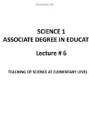 Lecture Science 1 - Associate Degree in Education: Lecture 6 - Dr. Arshad Bashir