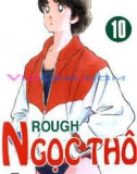 Rough - Ngọc Thô Tập 10