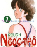 Rough - Ngọc Thô Tập 07