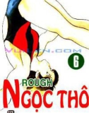 Rough - Ngọc Thô Tập 06