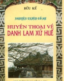 Nghiên cứu Nguyễn triều cố sự: Huyền thoại về danh lam xứ Huế - Phần 1