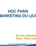 Bài giảng Marketing Du lịch - Chương 1: Tổng quan về marketing du lịch (Năm 2022)