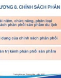 Bài giảng Marketing Du lịch - Chương 8: Chính sách phân phối (Năm 2022)