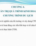 Bài giảng Quản trị tác nghiệp doanh nghiệp lữ hành - Chương 4: Quản trị quá trình kinh doanh chương trình du lịch