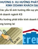 Bài giảng Tổng quan khách sạn - Chương 5: Xu hướng phát triển kinh doanh khách sạn